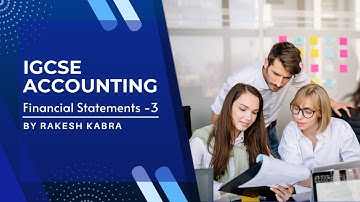 IGCSE Accounting - Financial Statements - Part 3