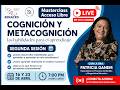 🧠 “Cognición y metacognición: las habilidades para el aprendizaje”