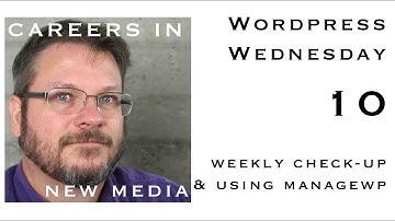 Wordpress Wednesday 10: Weekly Check-up and Using ManageWP.com  for multiple sites