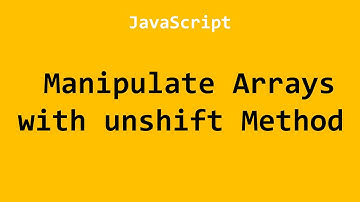 Manipulate Arrays with unshift Method JavaScript Example No. 1