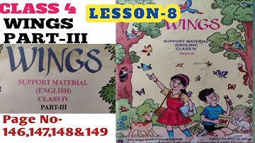 Class 4 Wings Part-III || Lesson 8 || Page No- 146,147,148&149