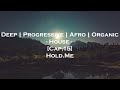 Deep | Progressive | Afro | Organic - Hold Me