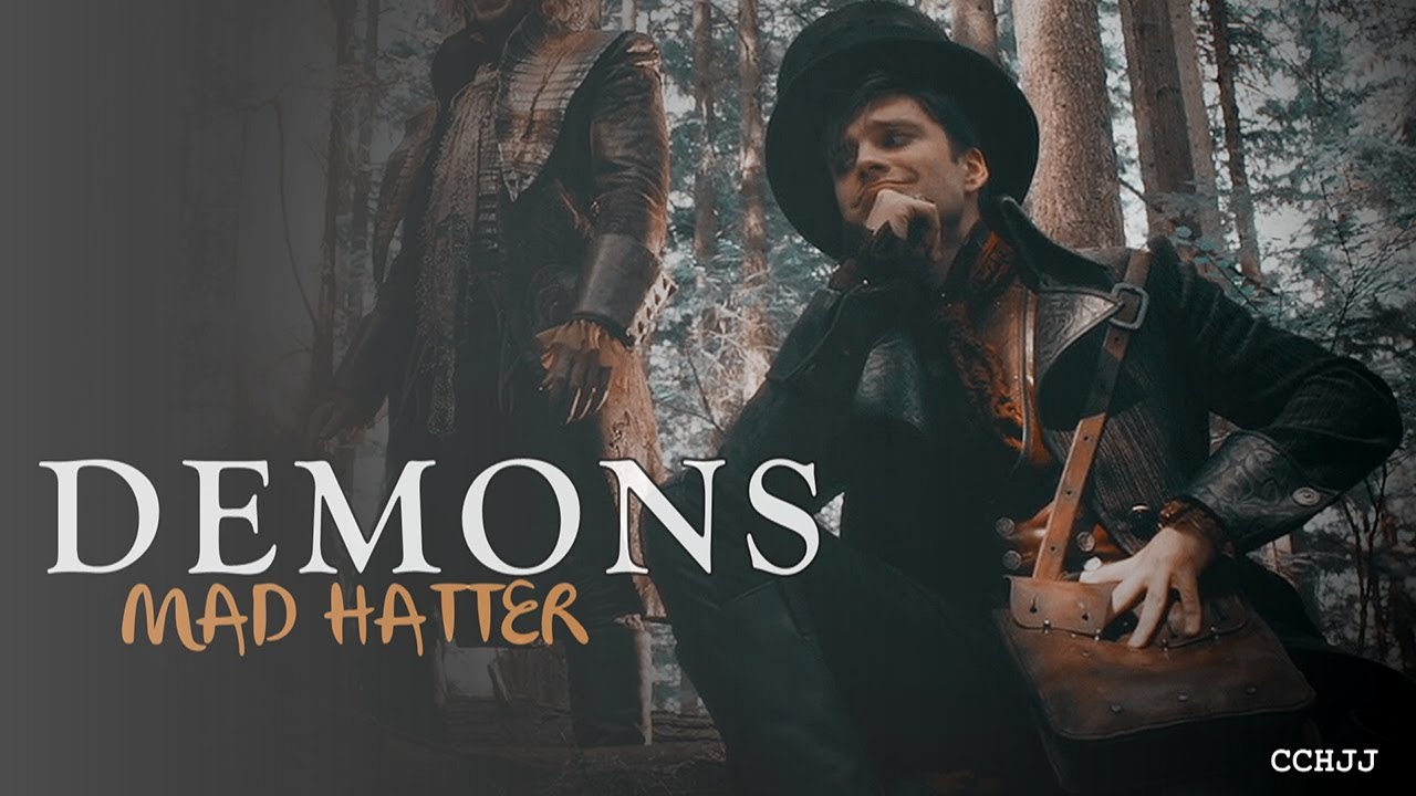 Demons || Mad Hatter