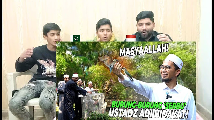 MASYAALLAH ! BURUNG-BURUNG SAMBUT USTADZ ADI HIDAYAT DAN PARA ULAMA DUNIA.| Pakistani Reaksi D-R-RUE