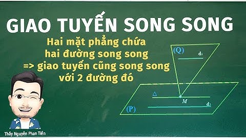 Hình Học - Bài 2. Hai đường thẳng Song Song - Toán 11 || Thầy Nguyễn Phan Tiến
