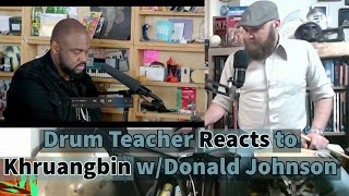 Drum Teacher Reacts to Donald Johnson of Khruangbin  Episode 110