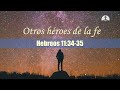 Otros héroes de la fe - Hebreos 11:34-35