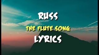 Russ - The Flute Song (Lyrics)