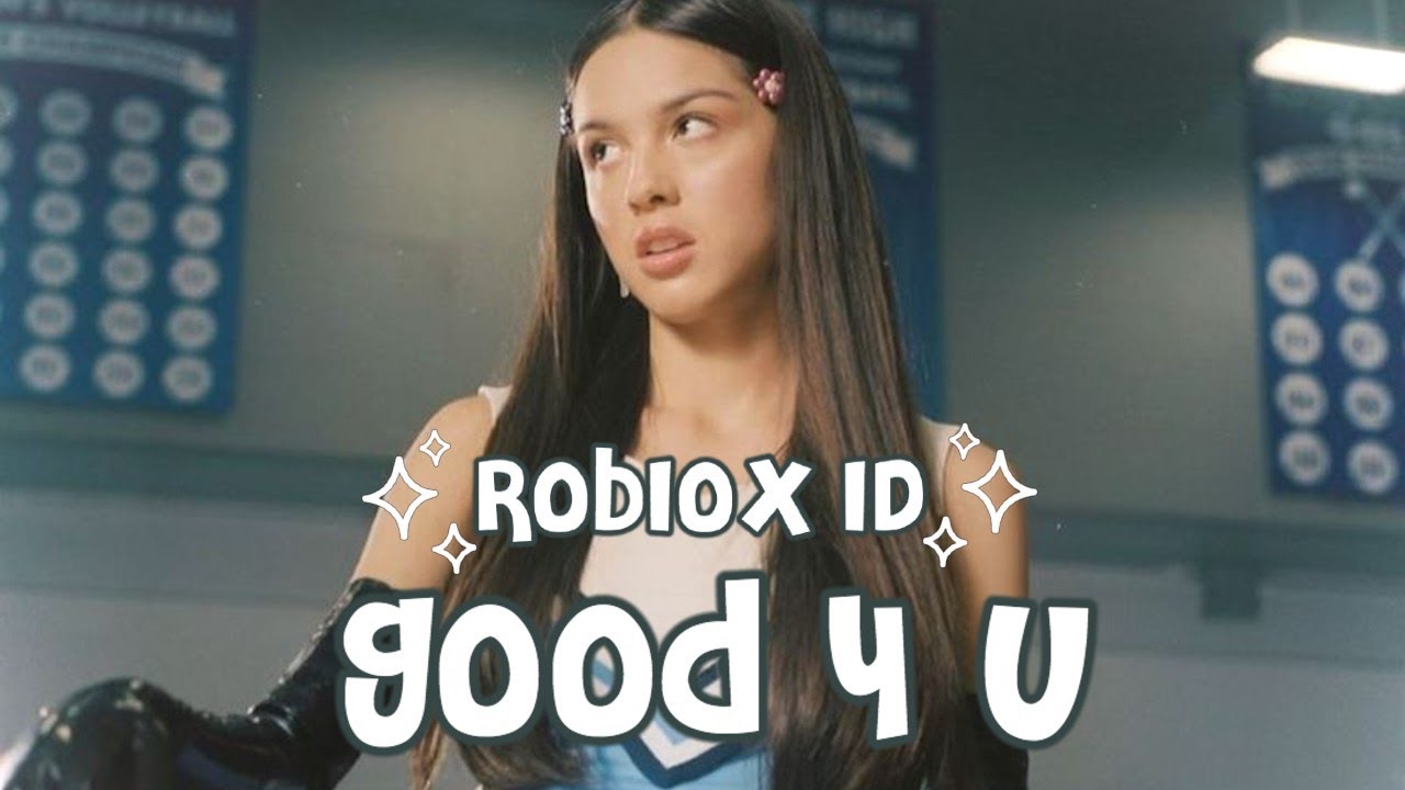 Good 4 U // Roblox Id - Youtube Good 4 U // Roblox Id - Youtube
