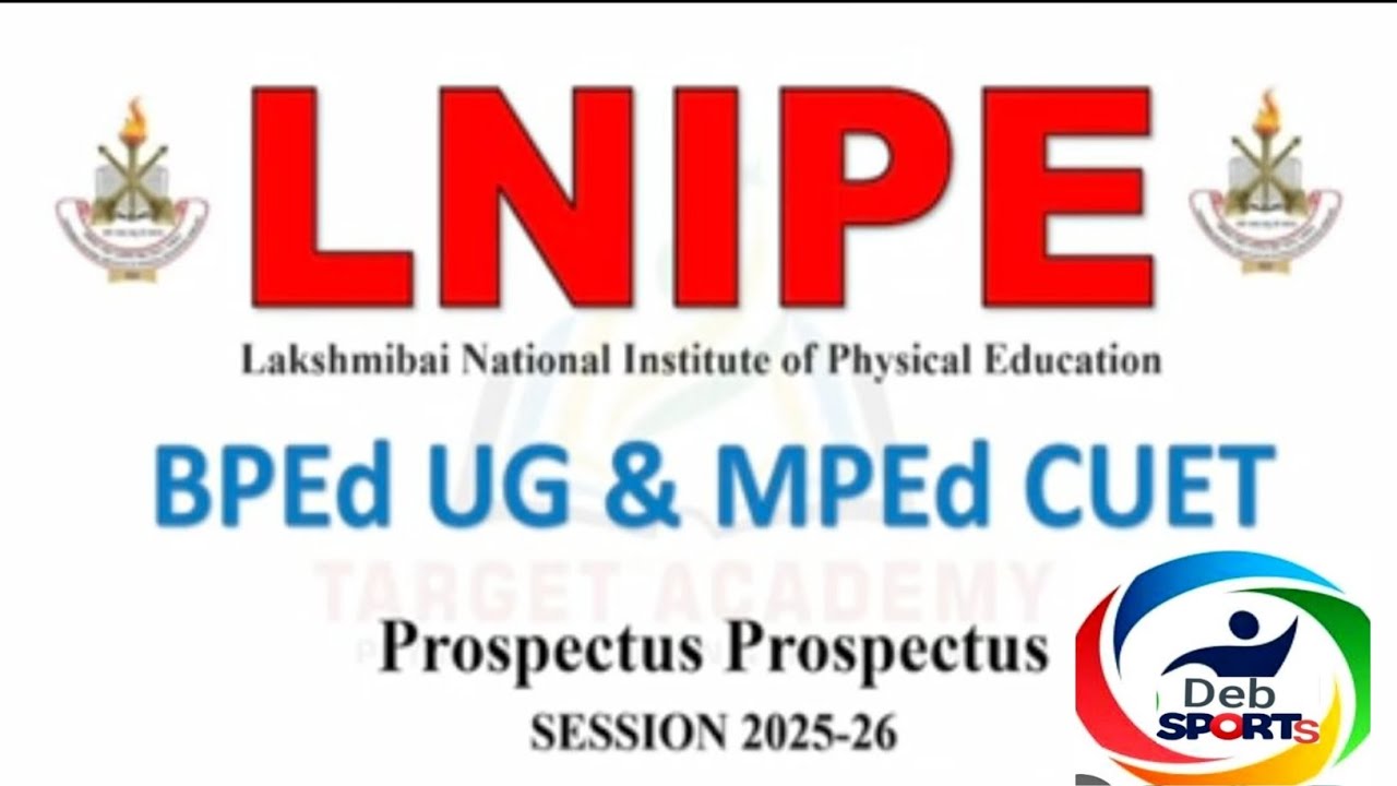 LNIPE GWALIOR & GUWAHATI ADMISSION 2025/ BPED AND MPED COURSE ADMISSION IN LNIPE UNIVERSITY 2025-26,