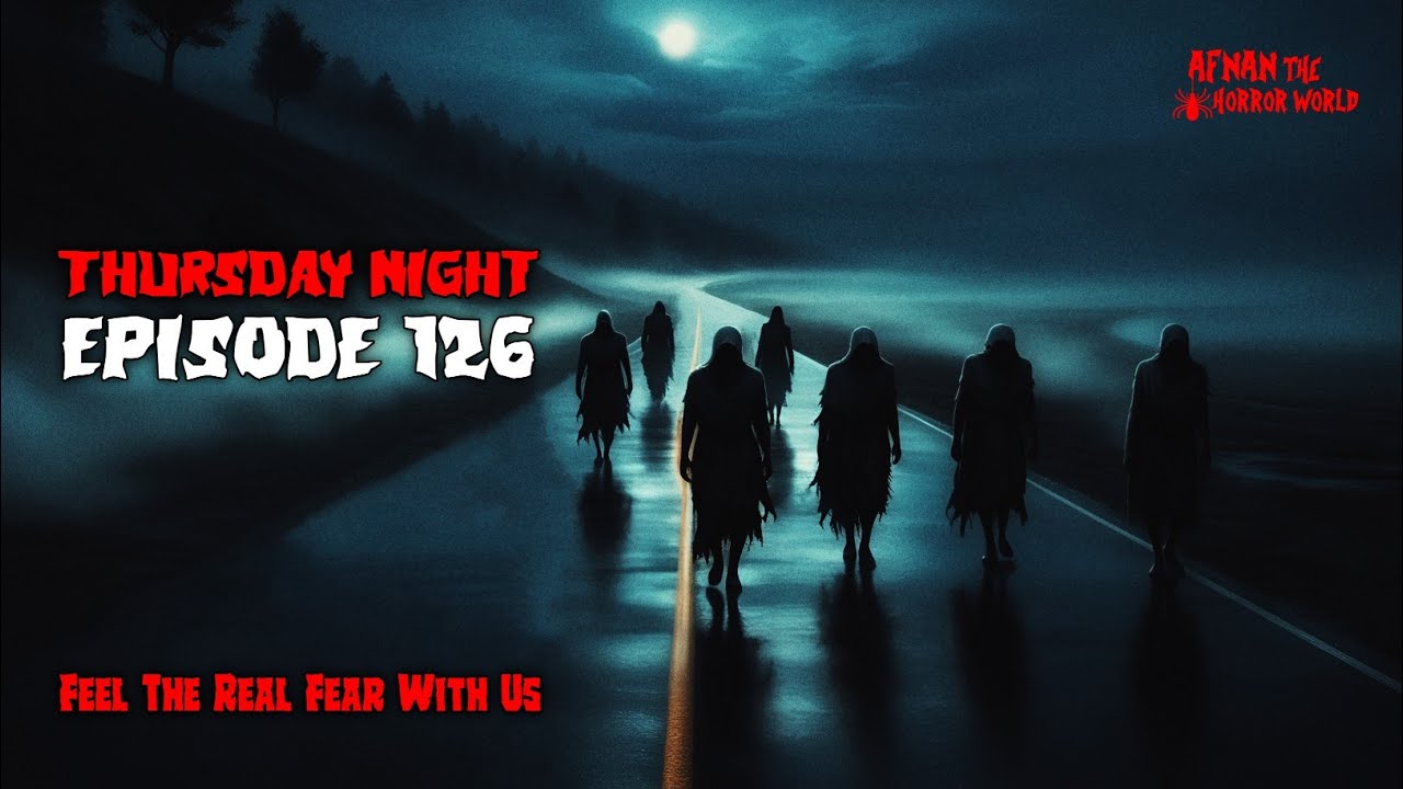 Thursday Night With Afnan Episode -126!! @AfnanTheHorrorWorldBD  