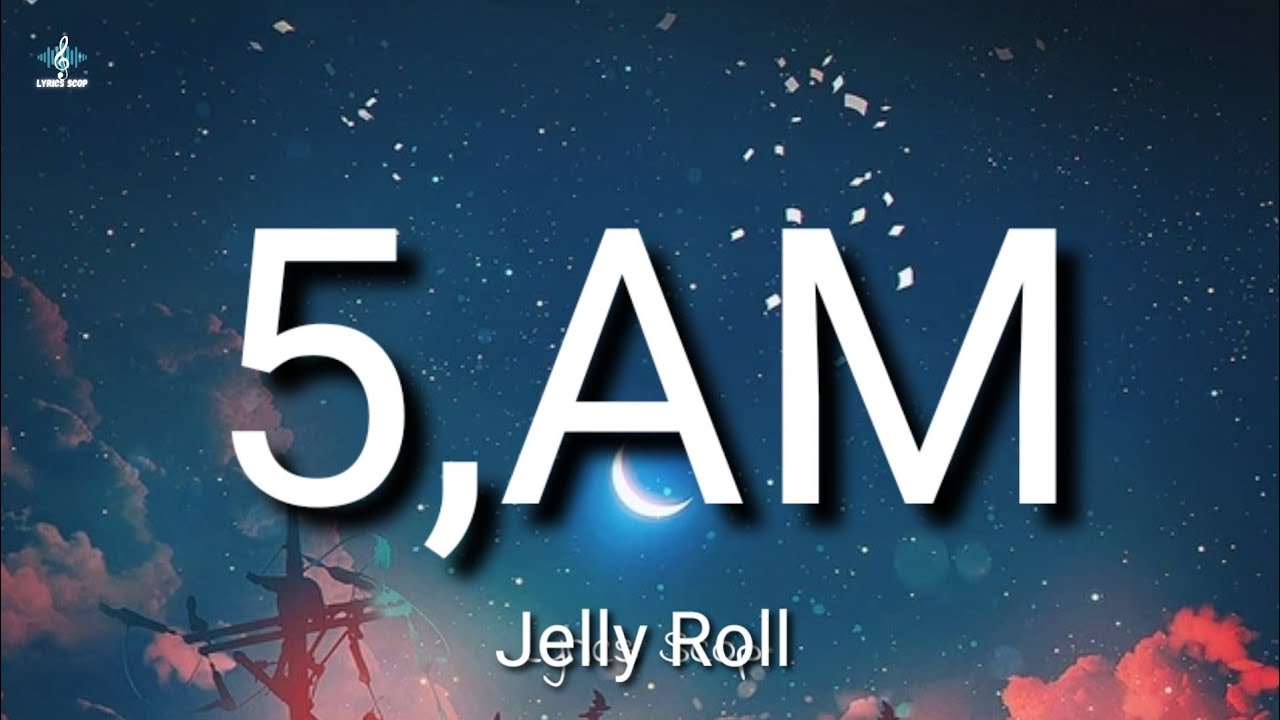 Jelly Roll - 5AM (Lyrics) ft Merkules & Futuristic