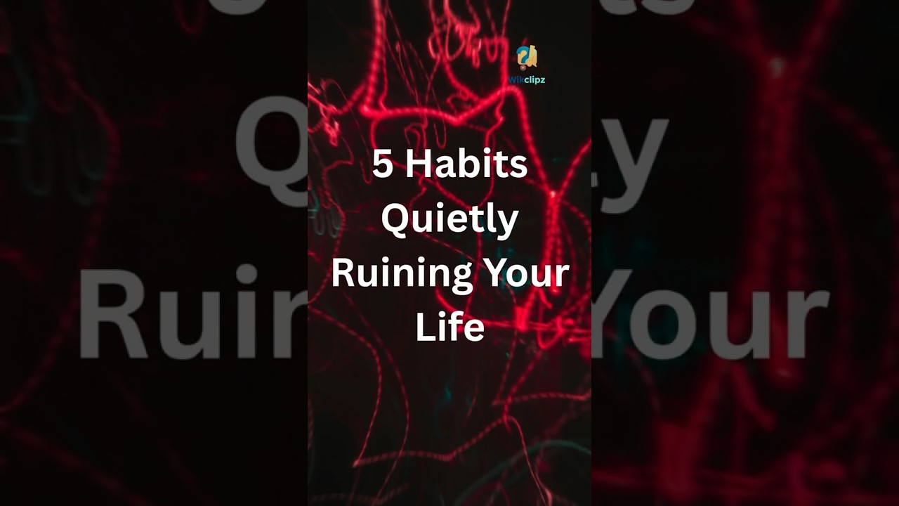 These 5 Habits Destroy Your Life Without You Noticing. 