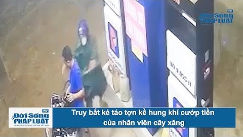 Truy bắt kẻ táo tợn kề hung khí cướp tiền của nhân viên cây xăng