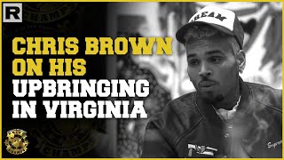 Chris Brown Talks Growing Up In Virginia