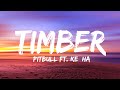 Pitbull-Timber ft  Ke (lyrics)