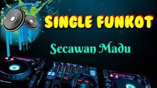 Secawan Madu • Dennie Rmx • Single Funkot