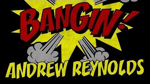 Andrew Reynolds - Bangin!