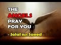 Must watch the angels pray for youjalal ibn saeedthe umupowerful reminder   youtube
