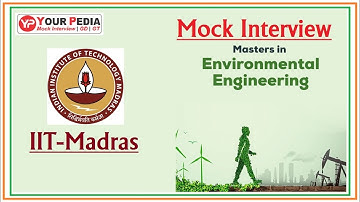 Environment | IIT Madras | MS | Mock Interview | Interview questions | CIVIL | Post GATE Counseling
