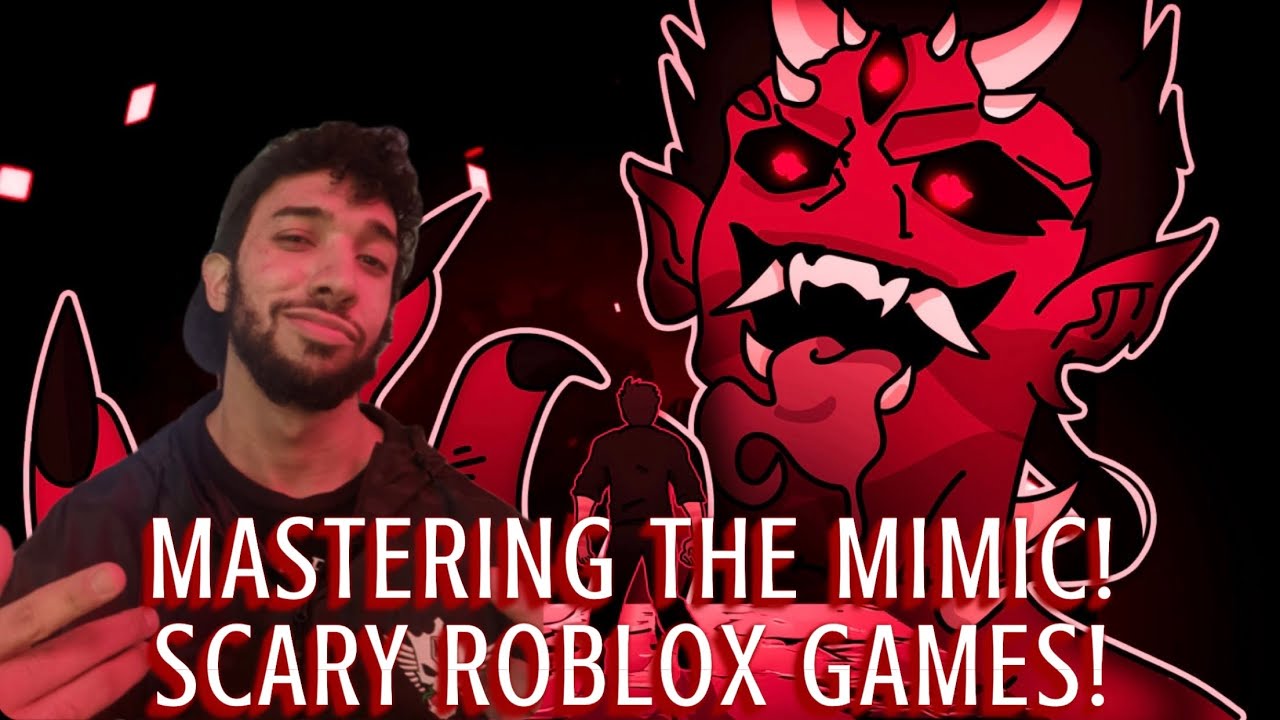 Mastering The Mimic Scary Roblox Games YouTube 