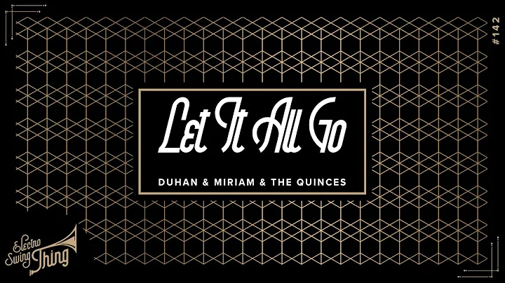 DUHAN & Miriam & The Quinces - Let It All Go // El...