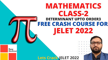 Determinants I Mathematics Class 1 I JELET 2022 I Complete revision in 15 days