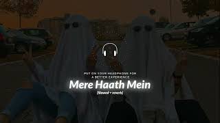 Mere Haath Mein || LoFi StudiO || slowed reverb || relax 😊... Indian Lofi Song Channel