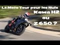 Le moto tour pour les nuls kawa h2 ou z 650  1st part  by lolo cochet    english subs