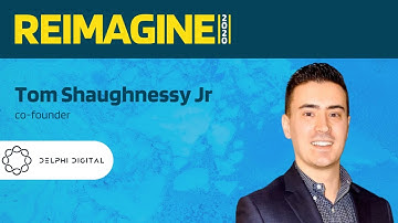 REIMAGINE 2020 v1.0 - Tom Shaughnessy Jr - Delphi Digital