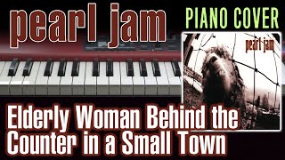 Pearl Jam: Elderly Woman Behind the Counter in a Small Town (Piano Cover)