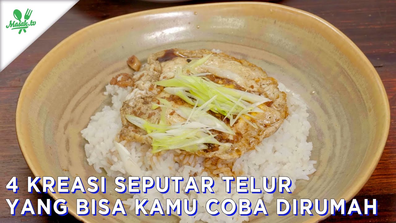 4 Kreasi Seputar Telur yang Bisa Kamu Coba Dirumah