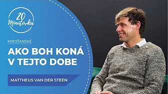 Ako Boh koná v tejto dobe - Mattheus van der Steen
