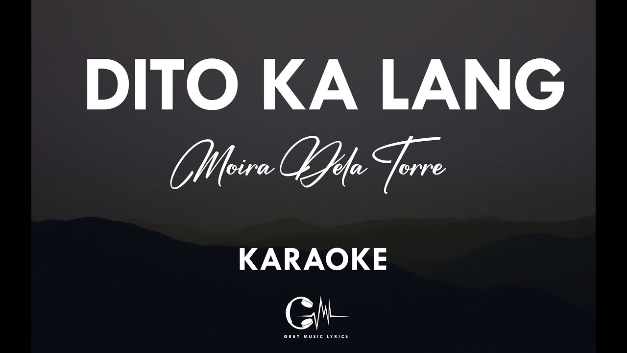 Dito Ka Lang by Moira Dela Torre KARAOKE YouTube
