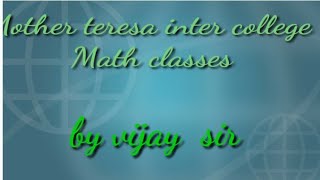 mother teresa inter college  math classes  April 14, 2021