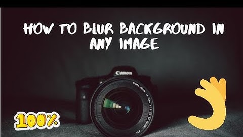 how to blur background of any image