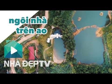 Video THE SECOND HOUSE - NGÔI NHÀ TRÊN AO | NHÀ TÔI #7 - youtube