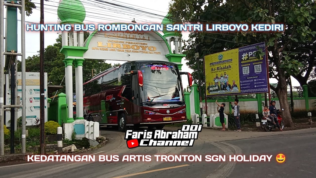 HUNTING BUS DI PONPES LIRBOYO KEDIRI FULL BUS ARTIS 🤩