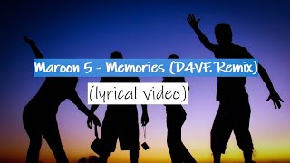 Maroon 5 - Memories (D4VE Remix) I Lyrical Video