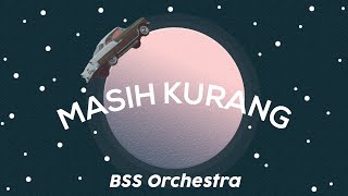 Masih Kurang - Sisitipsi | BSS Orchestra