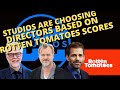 Studios are picking directors based on rotten tomatoes scores