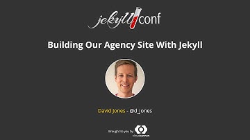 Building Our Agency Site With Jekyll - David Jones / JekyllConf 2016
