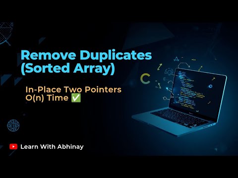 Remove Duplicates from Sorted Array | In‑Place Two Pointers Solution ...