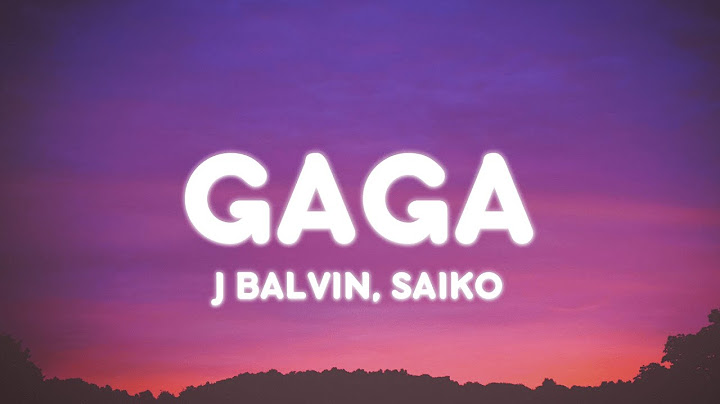 J Balvin, Saiko - GAGA (Letra/Lyrics)
