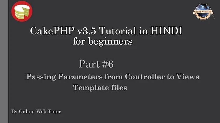Learn CakePHP v3.5 Tutorial in HINDI for beginners (Part 6) Parameter from Controller to View