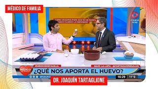 ¿Cuáles son los beneficios del huevo? | Bajo la lupa | Médico de familia | Dr. Jorge Tartaglione |