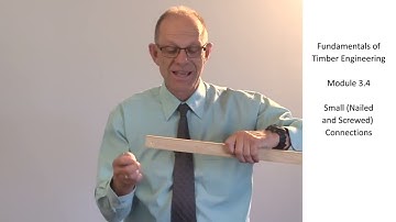 Fundamentals of Timber Engineering. Module 3.4 Small (nailed and Screwed) Connections
