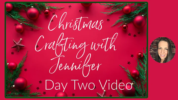 Christmas Crafting with Jennifer!  Joyful Flurry C...