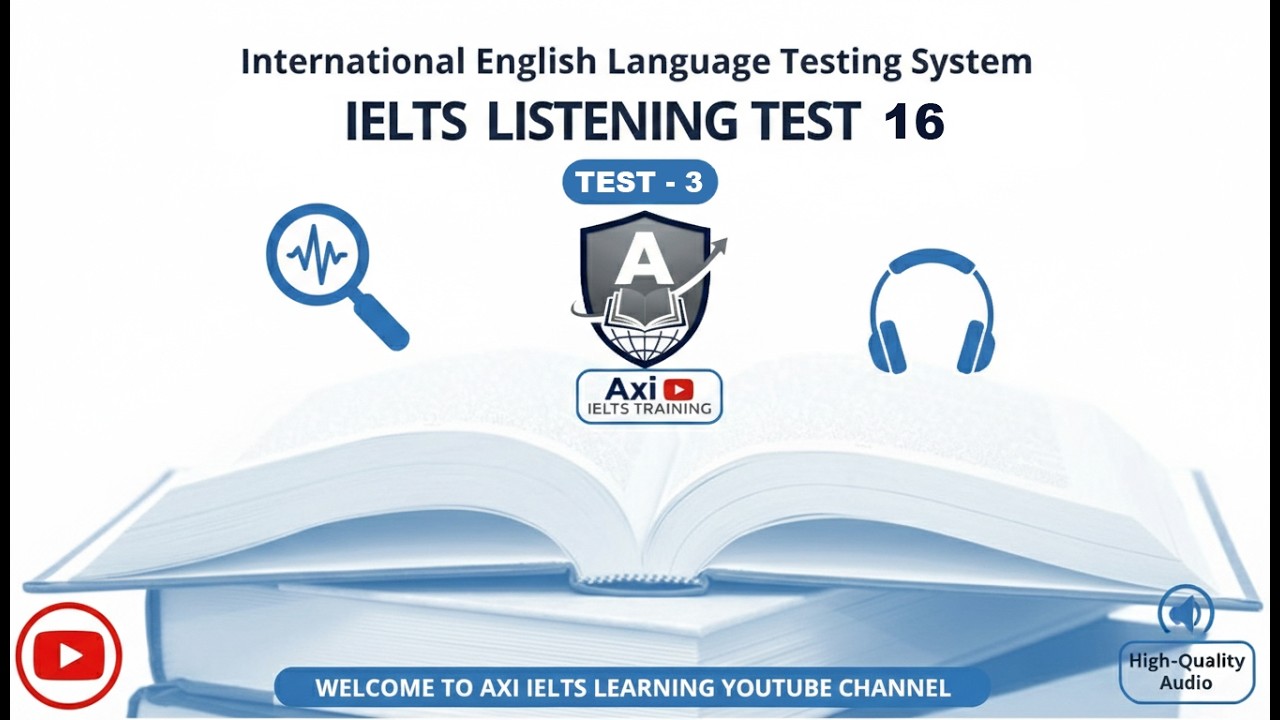 IELTS 16 Listening Test 3 with Answers | Axi IELTS Training