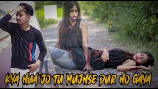 Kya hua jo tu mujhse dur ho gaya | Roi na | heart touching song | by LoveSHADE